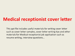 Medical receptionist cover letter sample 1. Medical Receptionist Cover Letter