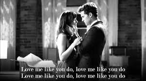 Love Me Like You Do 50 Shades Of Grey Ellie Goulding Love Me Like You Do Lyrics Filme Bucher