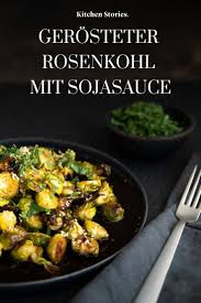 Gerosteter Rosenkohl Mit Sojasauce Rezept Kitchen Stories Rezept Gerosteter Rosenkohl Rosenkohl Sojasauce
