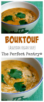 Bouktouf Algerian Vegetable Soup Vegan Gluten Free African Food Algerian Recipes Vegan Vegetable Soup