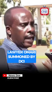 Lawyer Omari summoned by DCI #newsonekenya #kenya