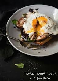 Toast Oeuf Au Plat A La Forestiere Food Eat Tasty Dishes