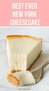 Creamiest Most Amazing New York Cheesecake Pretty Simple Sweet Recipe In 2020 Cheesecake Recipes Classic Cheesecake Recipes Easy Homemade Easy Cheesecake Recipes