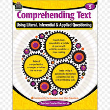 Reading comprehension the value of hard work. Comprehending Text Using Literal Inferential Applied Questioning Grade 6 Reading Comprehension Fifth Grade Png 900x900px