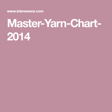 master yarn chart 2014 chart weaving