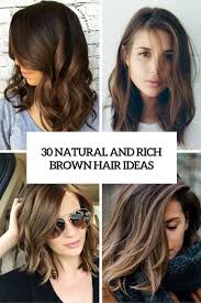 Since highlighting hair involves bleach, it takes a lot of time and knowledge to do it correctly, says that way, you're connecting the front of your hair to the rest of your color so it won't look as grown natural diys aside, you've also got options when it comes to products—never underestimate the. 30 Natural And Rich Brown Hair Ideas Styleoholic