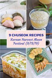 Celebrate Chuseok Korean Harvest Moon On 9 13 19 Or Any Day In Fall With These Wonderful Traditional Recipes I Recipes Korean Traditional Food Asian Recipes