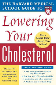 The Harvard Medical School Guide to Lowering Your Cholesterol: Freeman,  Mason W., Junge, Christine E.: 9780071444811: Amazon.com: Books