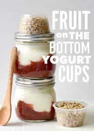 Fruit On The Bottom Yogurt Cups Fork And Beans Recipe Yogurt Cups Mason Jar Meals Yogurt Flavors