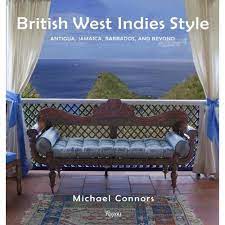 british west indies style is a lavish account of the interiors architecture and lifestyle of the english colonial great houses west indies style west indies decor british colonial style