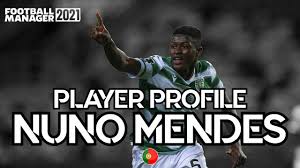 Nuno mendes the perfect modern fullback 2021 hd. Beast Portuguese Wonderkid At Left Back Fm21 Player Profile Nuno Mendes Football Manager 2021 Youtube
