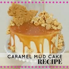 Caramel Overload Mud Cake Recipe This Caramel Overload Mud Cake Recipe Includes Home Made Caramel Sauce Peanut Brit Mud Cake Recipes Mud Cake Cake Recipes