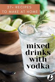 Vodka Recipes Easy Cocktails And Drink Ideas For Happy Hour At Home In 2020 Vodka Recipes Easy Vodka Recipes Drinks Vodka Drinks Recipes Easy