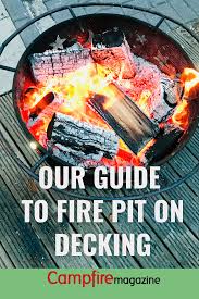 57 inspiring diy fire pit plans & ideas to make. Our Guide To Have A Fire Pit On Decking Campfire Magazine