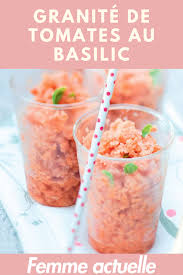 Granite De Tomates Au Basilic Recettes De Cuisine Recette A Base De Legumes Basilic