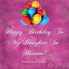 Child Son Happy Birthday In Heaven Happy Birthday To My Daughter In Heaven Happy Birthday In Heaven Birthday In Heaven Birthday In Heaven Quotes