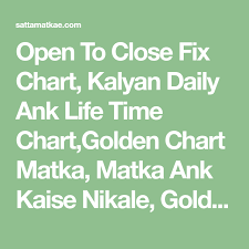 open to close fix chart kalyan daily ank life time chart