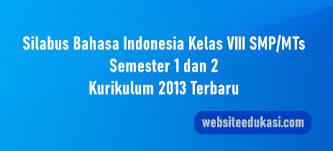 Berdasarkan kurikulum 2013 edisi revisi 2016 komponen silabus mencakup kompetensi dasar, materi pembelajaran, dan kegiatan pembelajaran. Silabus Bahasa Indonesia Kelas 8 K13 Tahun 2021 2022