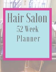 Hair salons near me in 2020. Hair Salon 52 Week Planner Beauty Shop Un Dated Organizer Schedule Notebook Planner For Nail Technicians Salons Spas Hair Stylist Braiders Artist Beauty Massage Therapist Hourly Publishing Dianne B Natural Hair