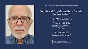 French and English Jesuits in Canada: two solitudes? Jésuites français et  anglais au Canada : deux solitudes ?