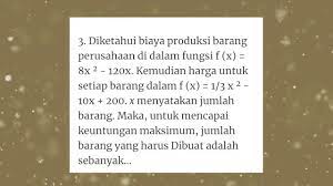 Biaya produksi dinyatakan sebagai c = 100 + q2, dimana c saat mr = mc 60 = 2q q = 30 unit jumlah jam yang harus diproduksi untuk mencapai laba maksimum adalah 30 unit. Cara Menghitung Banyaknya Barang Agar Laba Maksimum Aplikasi Nilai Stasioner Bag 2 Youtube