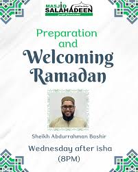 Join Us for a Special Lecture: Preparation and Welcoming Ramadan Masjid  Salahadeen invites you to a special session with Sheikh Abdurrahman Bashir 