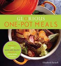 Read Download Glorious Onepot Meals A Revolutionary New Quick And Healthy Approach To Dutchoven Cooking Fre One Pot Meals Dutch Oven Cooking Easy One Pot Meals