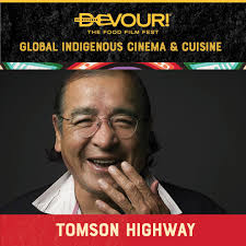 Indigenous Legend Tomson Highway opens Devour! The Food Film Fest
