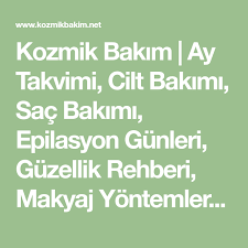 Kozmik Bakim Ay Takvimi Cilt Bakimi Sac Bakimi Epilasyon Gunleri Guzellik Rehberi Makyaj Yontemleri Diyet Yontemleri Saglik R Sac Bakimi Epilasyon Sac