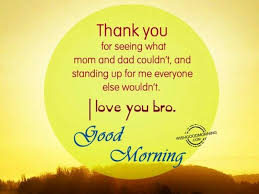 35 Good Morning Images For Brother Ideas Good Morning Images Good Morning Picture Morning Images