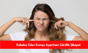 Apartman Gurultu Sikayeti Rahatsiz Eden Komsu Nereye Sikayet Edilir 2021