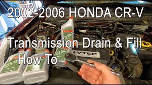 2002 2006 Honda Crv Transmission Fluid Drain And Fill Service How To Youtube