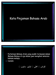 Demikian contoh singkat perkenalan diri dalam bahasa arab. Kata Pinjaman Bahasa Arab