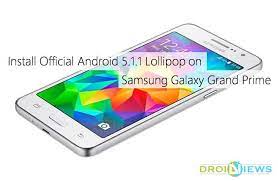 Install Official Android 5 1 1 Lollipop On Galaxy Grand Prime Sm G531f