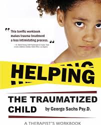 Helping The Traumatized Child: A Workbook For Therapists (Helpful Materials  To Support Therapists Using TFCBT: Trauma-Focused Cognitive Behavioral ...  with FREE digital download of the book.): 1 : Sachs Psyd, George: Amazon.sg: