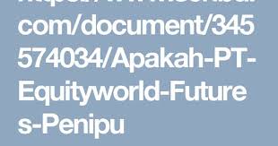 Https Www Scribd Com Document 345574034 Apakah Pt Equityworld Futures Penipu Facebook Support Find Facebook Documents