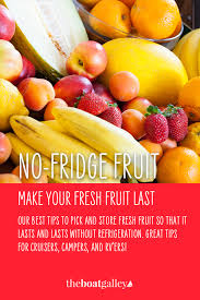 Storing Fruit Without Refrigeration The Boat Galley