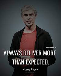 Always Deliver More Than Expected Larry Page Quotes Motivatinal Quotes Larry Page Attitude Quotes