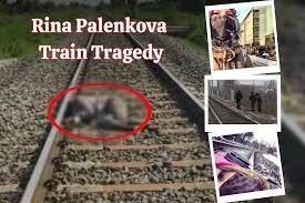 Rina Palenkova train tragedy - The Urban Crews