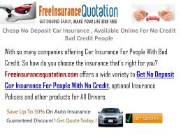 Auto, truck, motorcycle, comparisons, liability Cheap No Deposit Car Insurance Available Online For No Credit Bad C