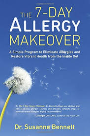 The 7 Day Allergy Makeover A Simple Program To Eliminate Allergies And Restore Vibrant Health From The Insi De Out Allergies Makeover Pollen Allergies