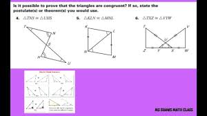 Maybe you would like to learn more about one of these? Is It Possible To Prove That The Triangles Are Congruent If So State Postulate Used Youtube