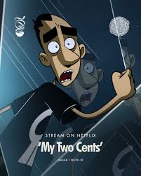 MAKE IT MAKE CENTS. 'My Two Cents' is now streaming on Netflix! This adult  animated series created, written and directed by Italian cartoonist  Zerocalcare follows Zero and Wild Boar, who run a