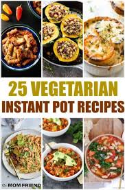 25 Mouthwatering Vegetarian Instant Pot Recipes To Try In 2020 In 2020 Vegetarian Instant Pot Vegetarian Recipes Healthy Instant Pot Recipes