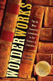 We add new titles regularly. Wonderworks The 25 Most Powerful Inventions In The History Of Literature Fletcher Angus 9781982135973 Amazon Com Books