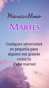 Saludos Diarios - #Martes #Bendiciones #Saludos #frases Cualquier  adversidad es pequeña para alguien tan grande como tú. ¡Feliz martes! |  Facebook