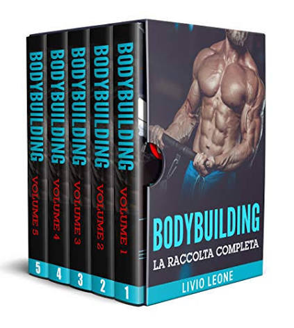 Livio Leone – BODYBUILDING: 5 LIBRI IN 1 (2019)