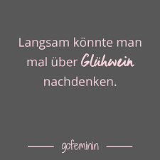 Yeah Gluhwein Im Fruhling Warum Nicht Spruche Coole Spruche Lustige Spruche