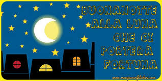 Noapte buna scumpul meu ingeras. Felicitari De Noapte Buna In Italiana Buonanotte Alla Luna Che Ci Portera Fortuna Mesajeurarifelicitari Com