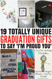 19 Unique Graduation Gifts Your Graduate Will Love Unique Graduation Gifts High School Graduation Gifts Diy Graduation Gifts